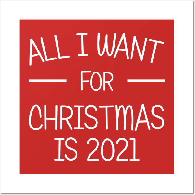 all i want for christmas is 2021 Wall Art by bisho2412